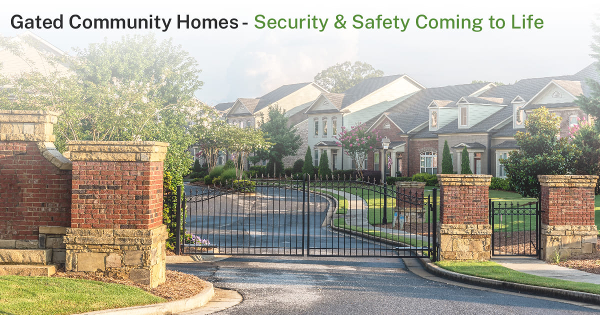 Gated Community Homes - Security & Safety Coming to Life