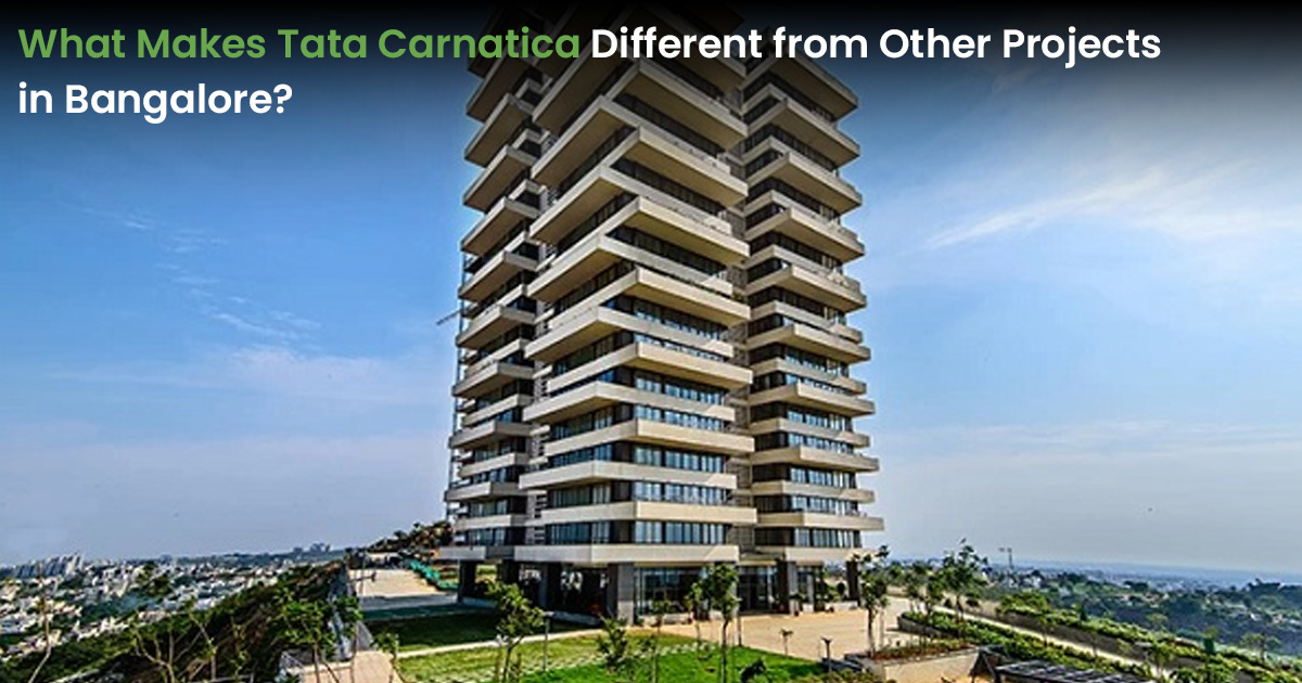 What Makes Tata Carnatica Different from Other Projects in Bangalore?